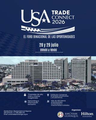Cámara Ecuatoriano Americana de Comercio, Guayaquil y Hilton Colon organizan encuentro que conecta a Ecuador con Estados Unidos